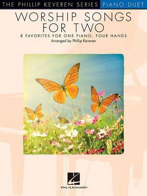 Worship Songs for Two de Phillip Keveren