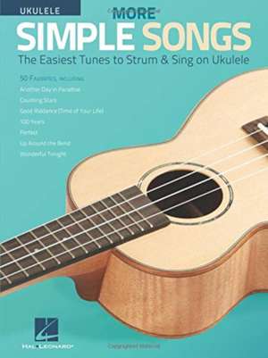 More Simple Songs for Ukulele: The Easiest Tunes to Strum & Sing on Ukulele de Hal Leonard Corp