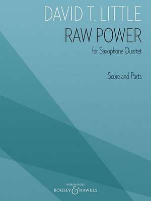 Raw Power: For Saxophone Quartet Score and Parts de David T. Little