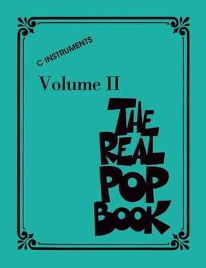 The Real Pop Book - Volume 2: C Instruments de Hal Leonard Corp