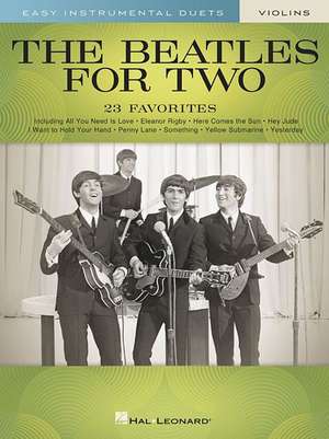 The Beatles for Two Violins: Easy Instrumental Duets de Mark Phillips