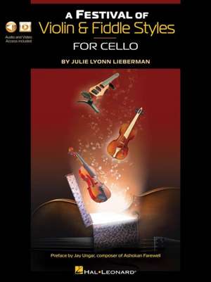 A Festival of Violin & Fiddle Styles for Cello: Book with Audio and Video Access de Julie Lyonn Lieberman