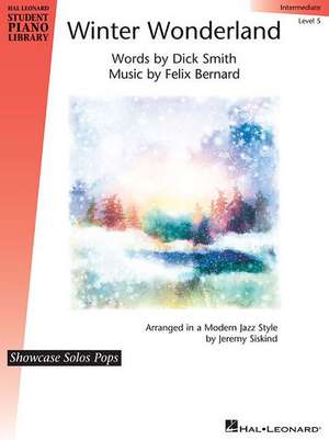 Winter Wonderland: Hal Leonard Student Piano Library Showcase Solos Pops Intermediate Level 5 de Felix Bernard