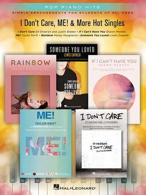 I Don't Care, Me! & More Hot Singles: Pop Piano Hits Simple Arrangements for Students of All Ages de Hal Leonard Corp