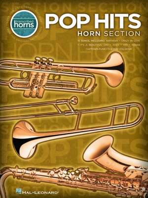 Pop Hits Horn Section: Note-For-Note Transcriptions de Hal Leonard Corp