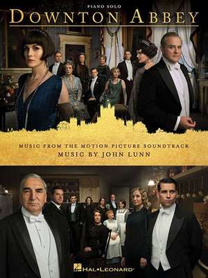 Downton Abbey Songbook - Music from the Motion Picture Soundtrack Arranged for Piano Solo de John Lunn