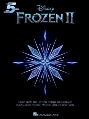 Frozen II Five-Finger Piano Songbook: Music from the Motion Picture Soundtrack de Robert Lopez