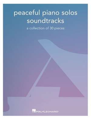 Peaceful Piano Solos Songbook: Soundtracks - A Collection of 30 Pieces Arranged for Piano Solo de Hal Leonard Corp