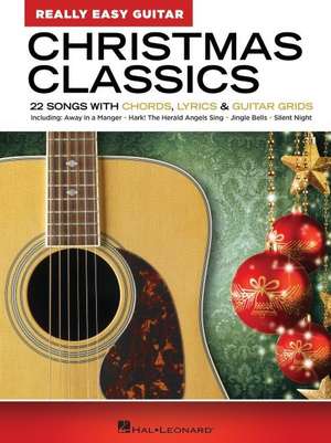 Christmas Classics - Really Easy Guitar Series: 22 Songs with Chords, Lyrics & Basic Tab de Hal Leonard Corp