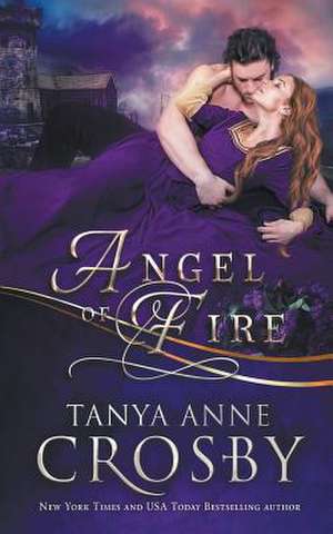 Angel of Fire de Tanya Anne Crosby