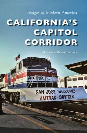 California S Capitol Corridor de Matthew Gerald Vurek