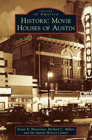 Historic Movie Houses of Austin de Susan Rittereiser