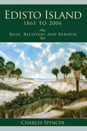 Edisto Island, 1861 to 2006 de Charles Spencer