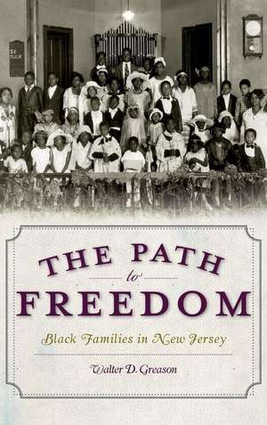 The Path to Freedom de Walter D Greason