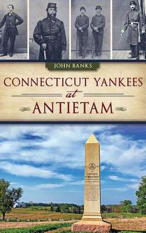 Connecticut Yankees at Antietam de John Banks