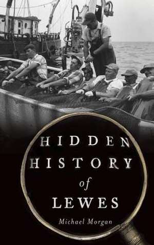 Hidden History of Lewes de Michael Morgan