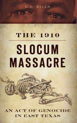 The 1910 Slocum Massacre de E. R. Bills