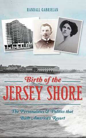 Birth of the Jersey Shore de Randall Gabrielan