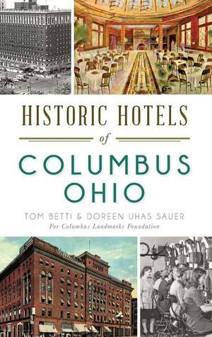 Historic Hotels of Columbus, Ohio de Tom Betti