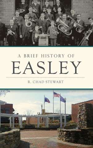 A Brief History of Easley de R. Chad Stewart