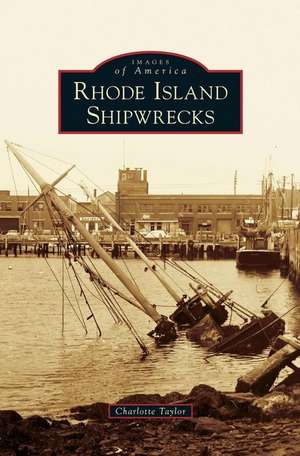 Rhode Island Shipwrecks de Charlotte Taylor