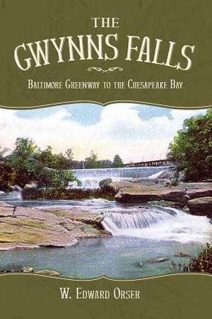 The Gwynns Falls de W. Edward Orser