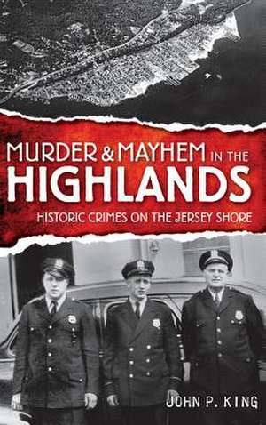 Murder & Mayhem in the Highlands de John P. King