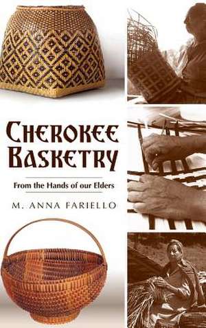 Cherokee Basketry de M. Anna Fariello