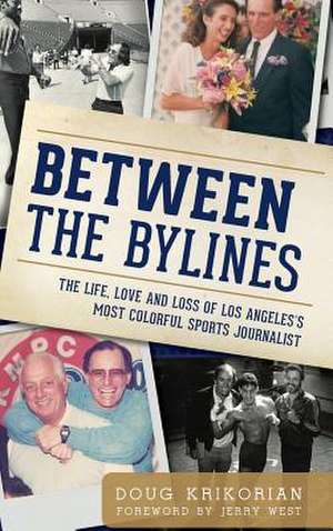 Between the Bylines de Doug Krikorian