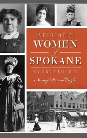 Influential Women of Spokane: Building a Fair City de Nany Engle