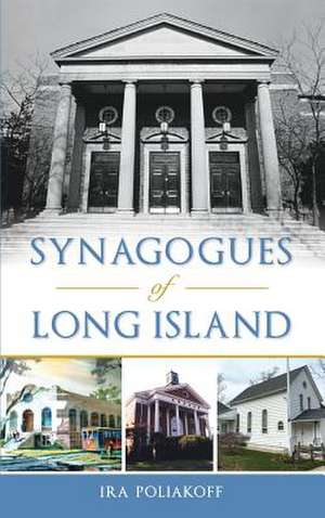 Synagogues of Long Island de Poliakoff, Ira