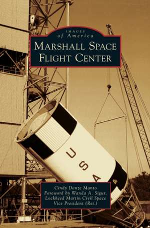 Marshall Space Flight Center de Cindy Donze Manto