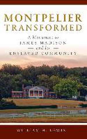 Montpelier Transformed de William H. Lewis