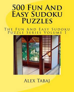 500 Fun and Easy Sudoku Puzzles de Tabaj, Alex