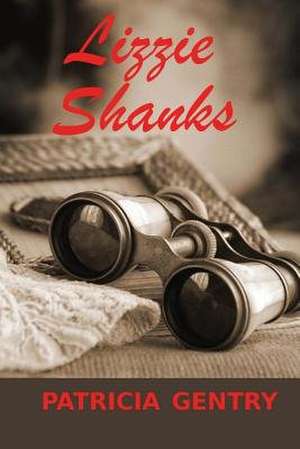 Lizzie Shanks de Patricia Gentry