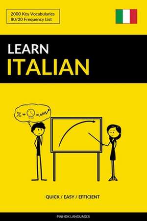 Learn Italian - Quick / Easy / Efficient de Languages, Pinhok