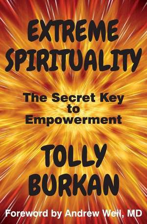 Extreme Spirituality de Tolly Burkan