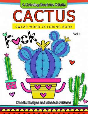 Cactus Swear Word Coloring Books Vol.1 de Joel S. Costa