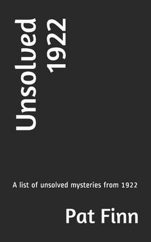 Unsolved 1922 de MR Pat Finn