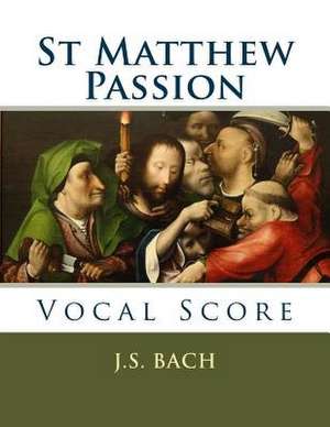 St Matthew Passion de J. S. Bach