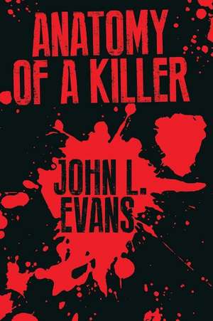 Anatomy of a Killer de John L. Evans