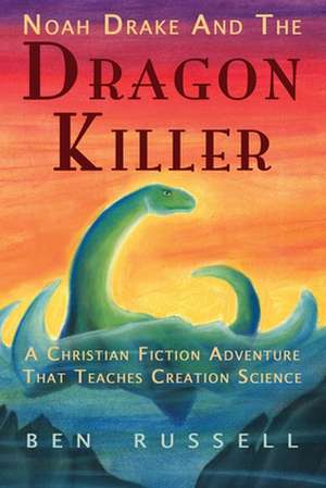 Noah Drake and the Dragon Killer de Ben Russell