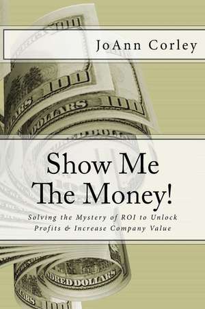 Show Me the Money! de Joann R. Corley