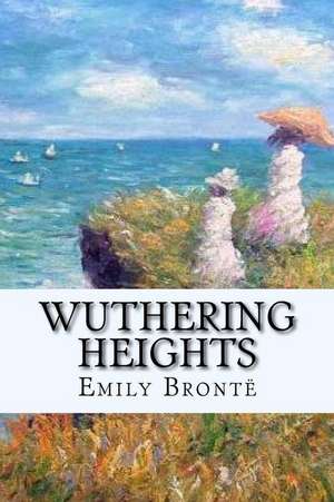 Wuthering Heights Emily Bronte de Emily Bronte