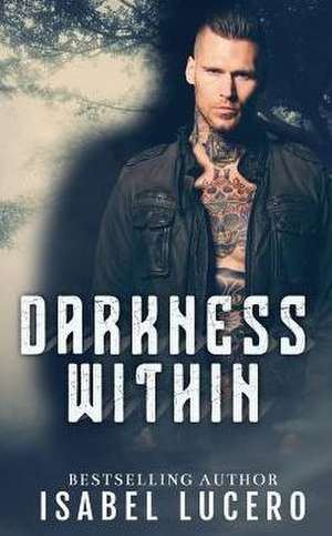 Darkness Within de Isabel Lucero