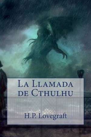 La Llamada de Cthulhu de Lovegraft, H. P.