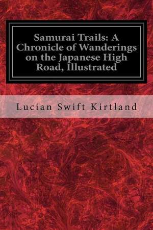 Samurai Trails de Lucian Swift Kirtland