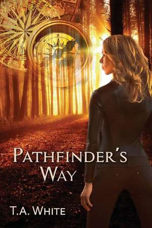 Pathfinder's Way de T. A. White