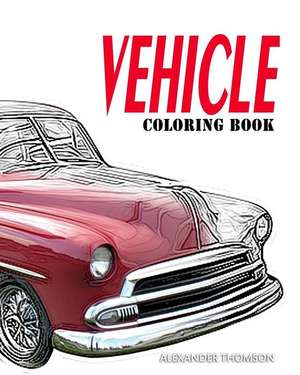 Vehicle Coloring Book de Thomson, Alexander