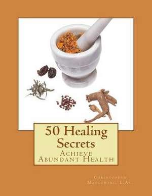 50 Healing Secrets de Maslowski L. Ac, Christopher